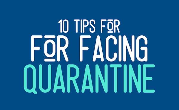 Ten tips for facing quarantine